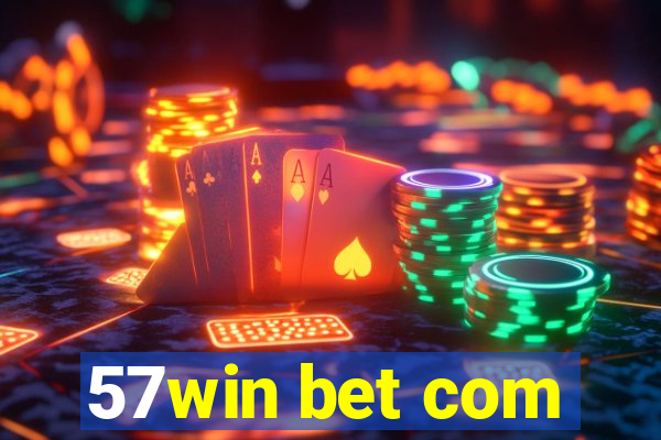 57win bet com